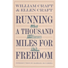 Running a Thousand Miles for Freedom: The Escape of William and Ellen Craft from Slavery - Paperback