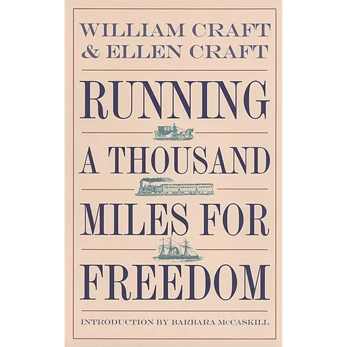 Running a Thousand Miles for Freedom: The Escape of William and Ellen Craft from Slavery - Paperback