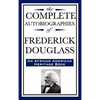 The Complete Autobiographies of Frederick Douglas (an African American Heritage Book) - Hardcover