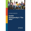 A Study Guide for Fyodor Dostoyevsky's "The Idiot" - Paperback