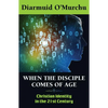 When the Disciple Comes of Age: Christian Identity in the Twenty-First Century - Paperback