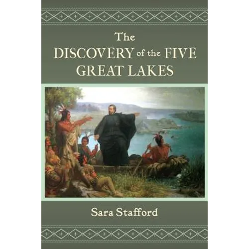 The Discovery of the Five Great Lakes - Paperback