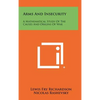 Arms And Insecurity: A Mathematical Study Of The Causes And Origins Of War - Hardcover