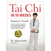 Tai CHI in 10 Weeks: A Beginner's Guide - Hardcover