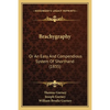 Brachygraphy: Or An Easy And Compendious System Of Shorthand (1835) - Paperback