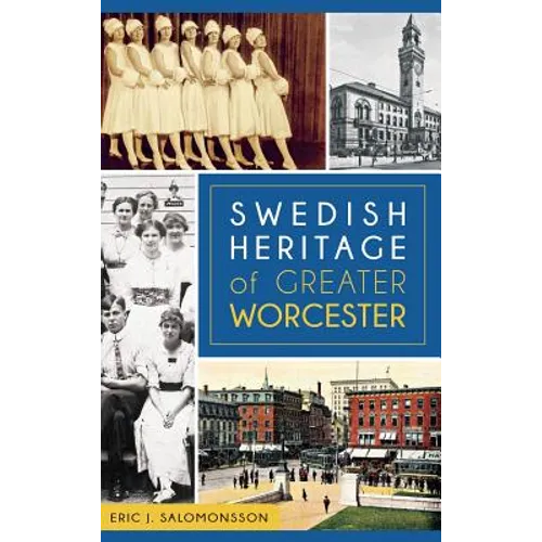Swedish Heritage of Greater Worcester - Hardcover