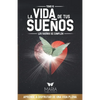 La Vida de Tus Sueños: Los sueños se cumplen - Paperback
