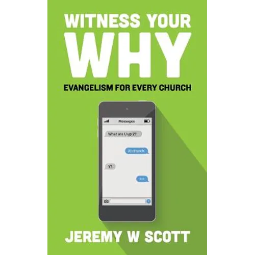 Witness Your Why: Evangelism For Every Church - Paperback