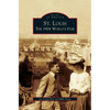 St. Louis: The 1904 World's Fair - Hardcover