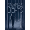 Beneath the Northern Lights - Paperback