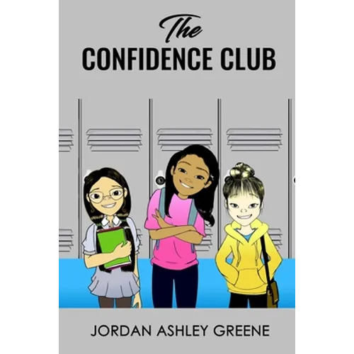 The Confidence Club: Boosting Confidence for Middle School Girls - Paperback