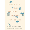 When Death Takes Something from You Give It Back: Carl's Book - Hardcover