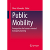 Public Mobility: Prerequisites for Human-Oriented Transport Planning - Paperback