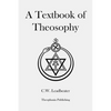 A Textbook of Theosophy - Paperback
