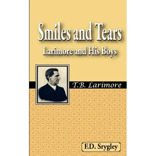 Smiles and Tears or Larimore and His Boys - Paperback