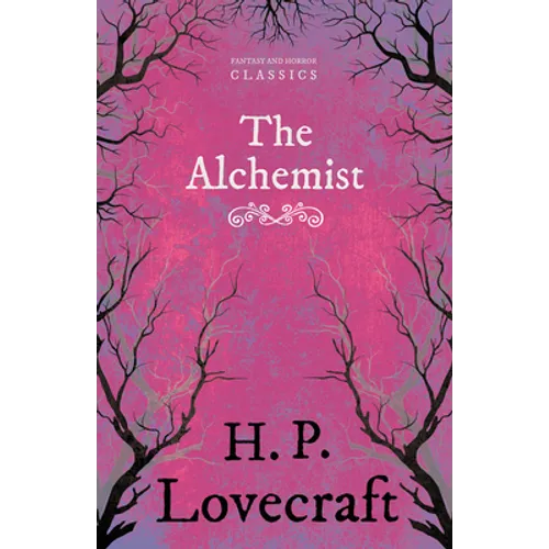 The Alchemist (Fantasy and Horror Classics); With a Dedication by George Henry Weiss - Paperback