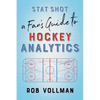 Stat Shot: A Fan's Guide to Hockey Analytics - Paperback