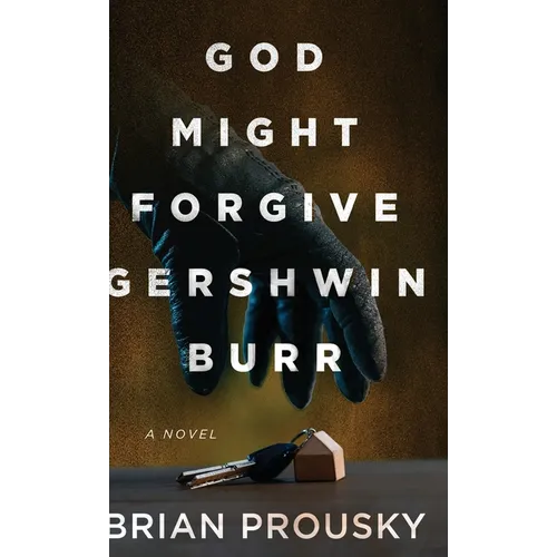 God Might Forgive Gershwin Burr - Hardcover
