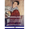 Modigliani: Man and Myth - Biography and Works of Italian Painter and Sculptor Amedeo Modigliani - Paperback