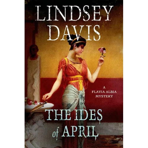 The Ides of April: A Flavia Albia Mystery - Paperback