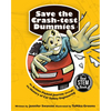 Save the Crash-Test Dummies: An Action-Packed Journey Through the History of Car Safety Engineering - Paperback