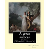 A great success. By: Mrs. Humphry Ward: Novel (World's classic's) - Paperback