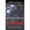 Historias Reales de Vampiros: Relatos Sangrientos Basados en Sucesos Reales con estos Seres - Paperback