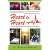 Heart to Heart: 12 People Discover Better Lives After Their Heart Attacks - Paperback