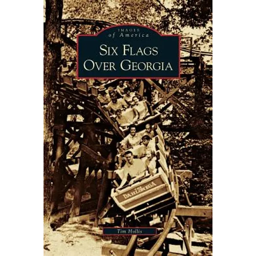 Six Flags Over Georgia - Hardcover