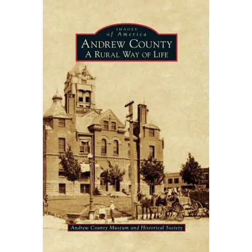 Andrew County: A Rural Way of Life - Hardcover