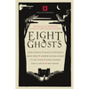Eight Ghosts: The English Heritage Book of Ghost Stories - Hardcover
