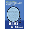 The Hyperbaric Chamber: Science, Not Miracle - Paperback