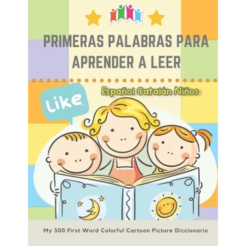 Primeras Palabras Para Aprender A Leer Español Catalán Niños. My 300 First Word Colorful Cartoon Picture Diccionario: Montessori. Ejercicios para apre - Paperback