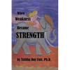 When Weakness Became Strength - Paperback