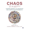 Chaos Is a Gift?: Leading Oneself in Uncertain and Complex Environments - Paperback