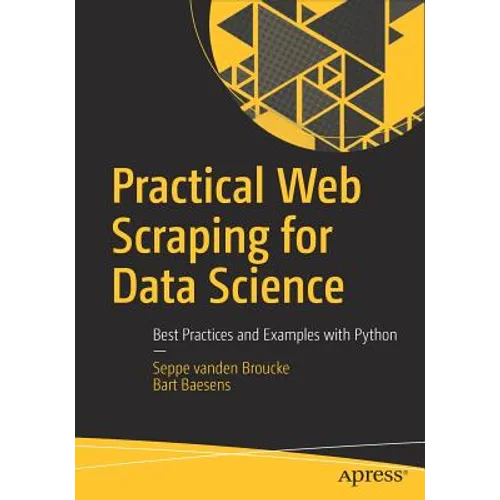 Practical Web Scraping for Data Science: Best Practices and Examples with Python - Paperback