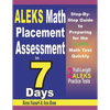 ALEKS Math Placement Assessment in 7 Days: Step-By-Step Guide to Preparing for the ALEKS Math Test Quickly - Paperback