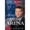 In the Arena: Good Citizens, a Great Republic, and How One Speech Can Reinvigorate America - Paperback