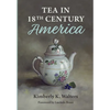Tea in 18th Century America - Hardcover