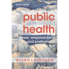 Public Health: Power, Empowerment and Professional Practice - Paperback