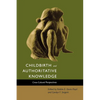 Childbirth and Authoritative Knowledge: Cross-Cultural Perspectives - Paperback