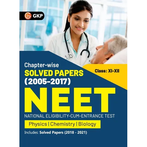NEET 2022- Class XI-XII Chapter-wise Solved Papers 2005-2017 (Includes 2018 - 21 Solved Papers ) by GKP - Paperback