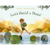 Let's Build a Dam! - Hardcover