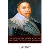 The Lion of the North, a Tale of the Times of Gustavus Adolphus - Paperback