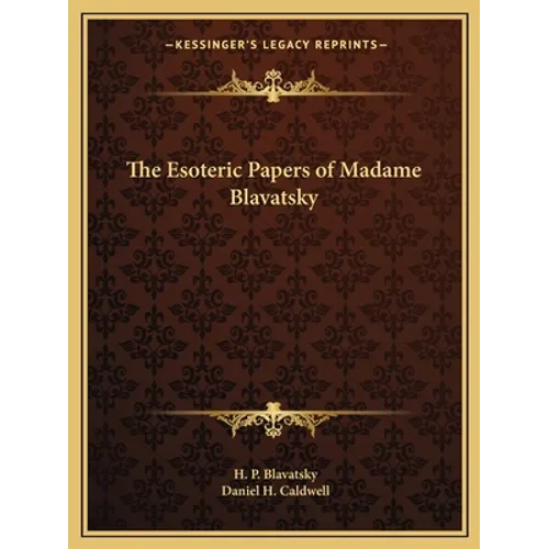 The Esoteric Papers of Madame Blavatsky - Paperback