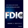 Inside the Fdic: Thirty Years of Bank Failures, Bailouts, and Regulatory Battles - Hardcover