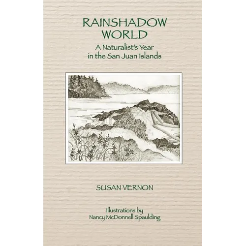 Rainshadow World: A Naturalist's Year in the San Juan Islands - Paperback