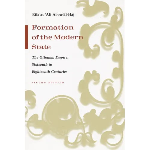 Formation of the Modern State: The Ottoman Empire, Sixteenth to Eighteenth Centuries, Second Edition - Paperback