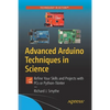 Advanced Arduino Techniques in Science: Refine Your Skills and Projects with PCs or Python-Tkinter - Paperback