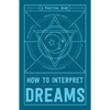 How to Interpret Dreams: A Practical Guide - Paperback
